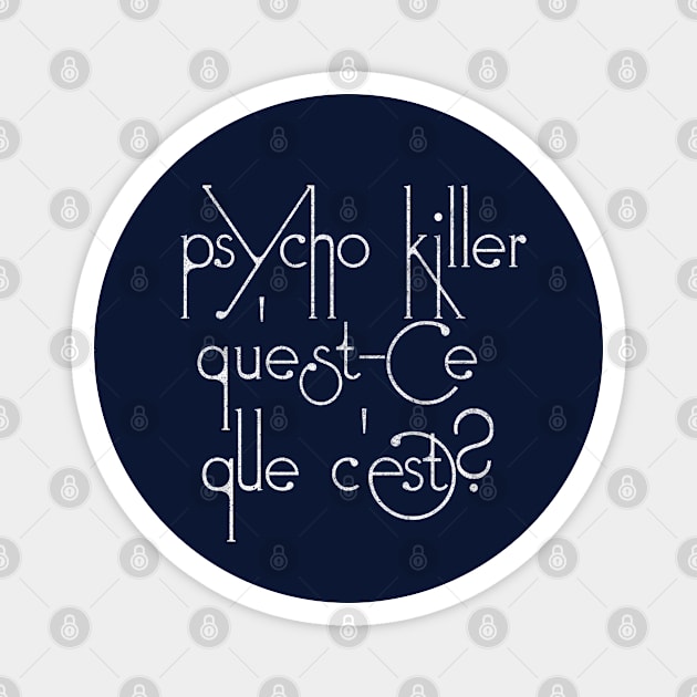 Psycho killer, qu'est-ce que c'est? Magnet by DankFutura